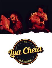 LUA CHEIA, ARTE NA ALDEIA - Pedraza - “Músicas da Raya”