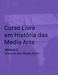 Curso Livre em História das Media Arts: Módulo 2