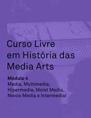 Curso Livre em História das Media Arts: Módulo 4